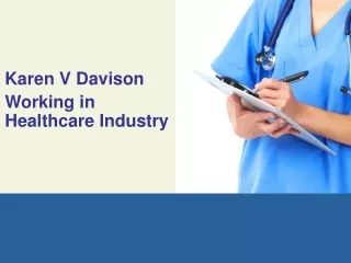 Karen V Davison Working in Healthcare Industry