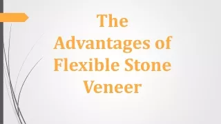The advantages of flexible stone veneer