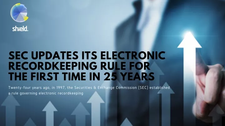 sec updates its electronic recordkeeping rule