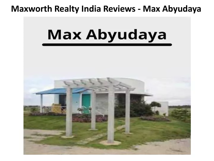 maxworth realty india reviews max abyudaya