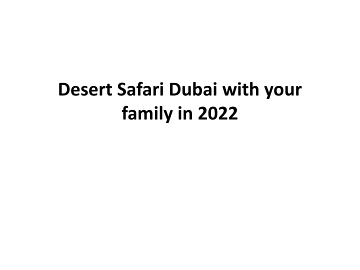 desert safari dubai with your family in 2022