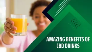 Amazing Benefits of CBD Drinks