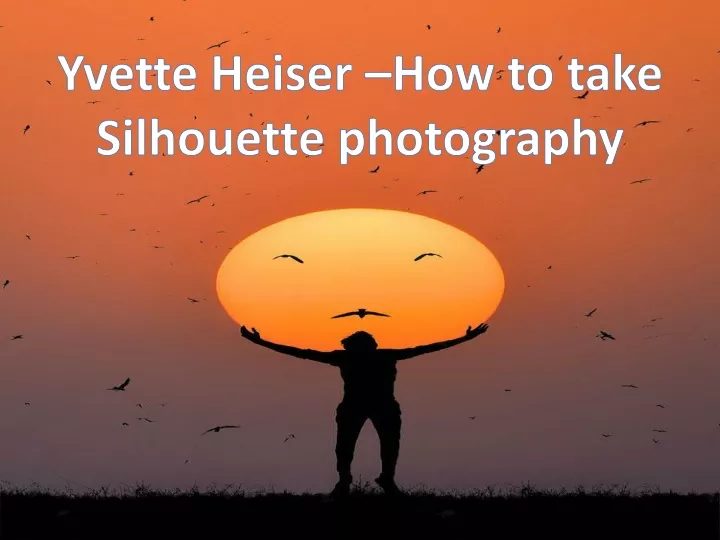 yvette heiser how to take silhouette photography