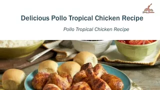 Delicious Pollo Tropical Chicken Recipe