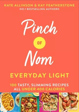 Download [ebook] Pinch of Nom Everyday Light: 100 Tasty, Slimming Recipes All Under 400 Calories Full