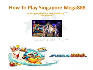 How To Play Singapore Mega888