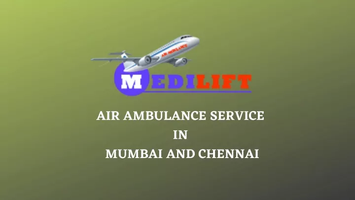 air ambulance service in mumbai and chennai