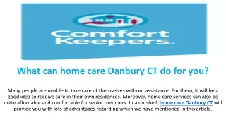 What can home care Danbury CT do for you