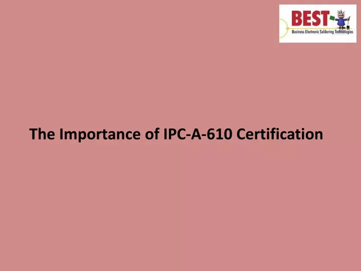 the importance of ipc a 610 certification