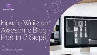 How to Write an Awesome Blog Post in 5 Steps