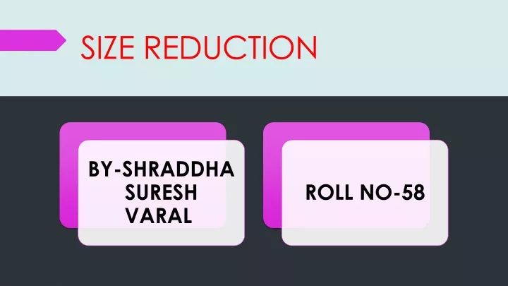 size reduction