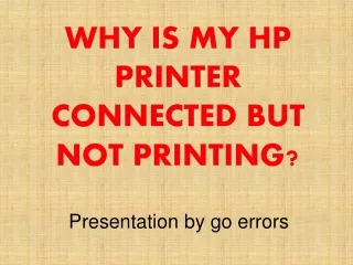 Why Is My Hp Printer Connected But Not