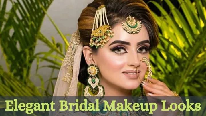 elegant bridal makeup looks