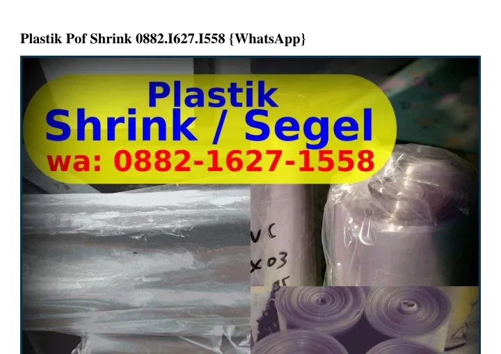 plastik pof shrink 0882 i627 i558 whatsapp