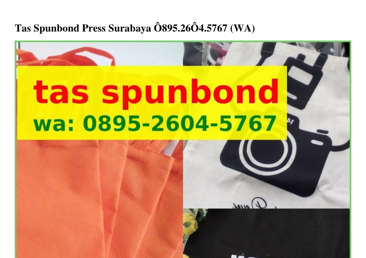 tas spunbond press surabaya 895 26 4 5767 wa