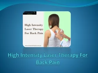 Why Use High Intensity Laser Therapy For Back Pain