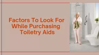 Factors To Look For While Purchasing  Toiletry Aids