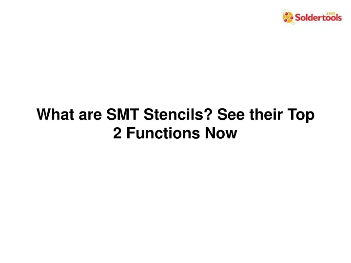 what are smt stencils see their top 2 functions
