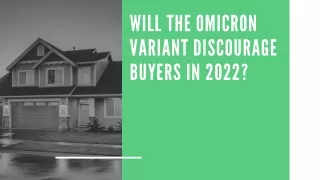 Will The Omicron Variant Discourage Buyers in 2022
