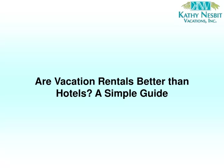 are vacation rentals better than hotels a simple