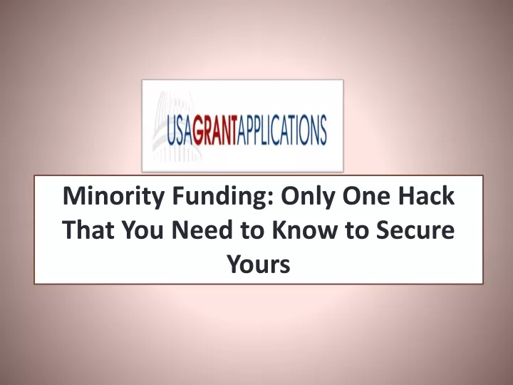 minority funding only one hack that you need