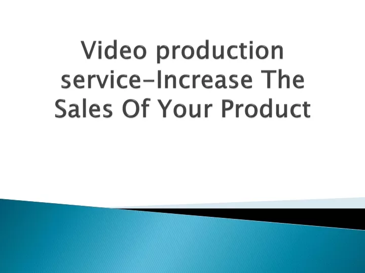 video production service increase the sales of your product