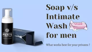 Soap vs Intimate Wash for men  see which is better for your intimates