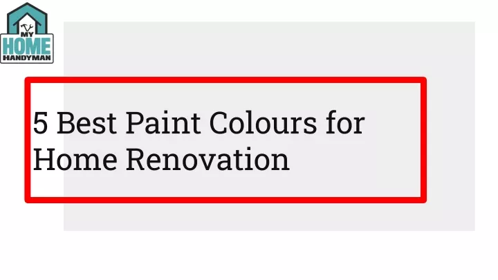 5 best paint colours for home renovation