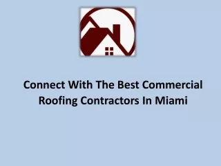 Connect With The Best Commercial Roofing Contractors In Miami