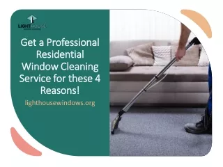Get a Professional Residential Window Cleaning Service for these 4 Reasons!