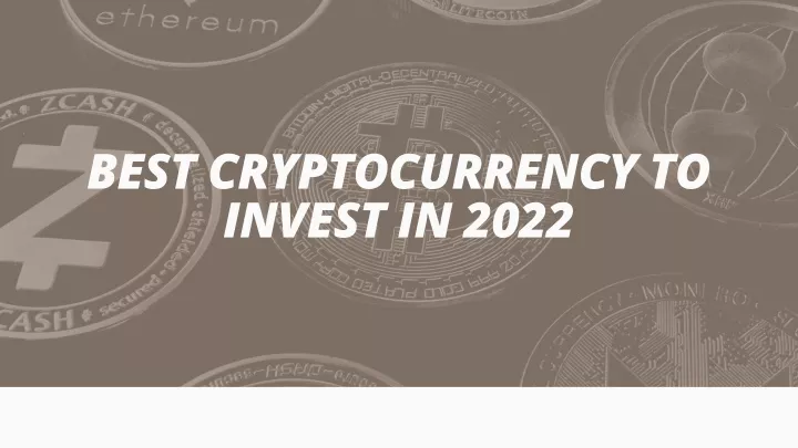 Cryptocurrency To Invest In 2022