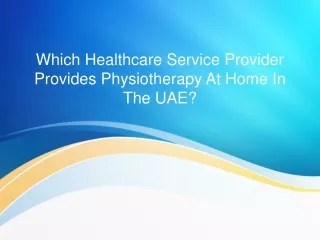 Which Healthcare Service Provider Provides Physiotherapy At Home In The UAE
