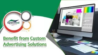 Benefit from Custom Advertising Solutions