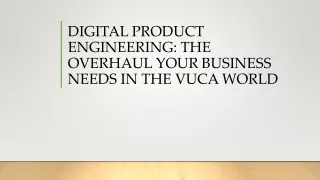 DIGITAL PRODUCT ENGINEERING THE OVERHAUL YOUR BUSINESS NEEDS IN THE VUCA WORLD
