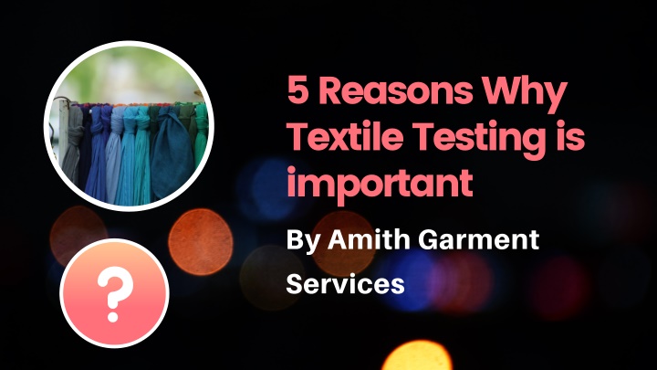 5 reasons why textile testing is important