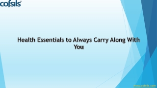 Health Essentials to Always Carry Along With You