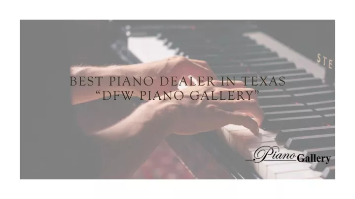 best piano dealer in texas dfw piano gallery