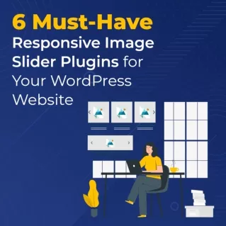 6 Must-Have Responsive Image Slider & Image Gallery Plugins for WordPress