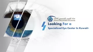 Looking for a Specialized Eye Center in Kuwait