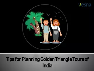 Tips for Planning Golden Triangle Tours of India