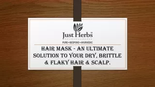 Hair mask - An ultimate solution to your dry, brittle & flaky hair & scalp.