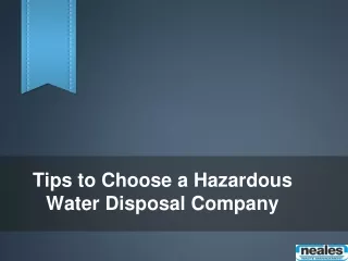 Tips to Choose a Hazardous Water Disposal Company