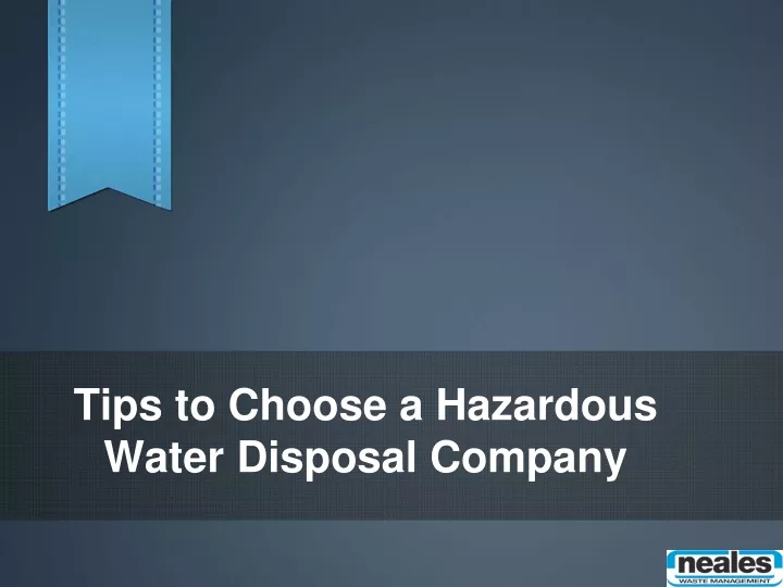 tips to choose a hazardous water disposal company