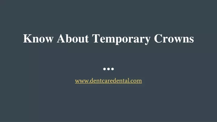 know about temporary crowns