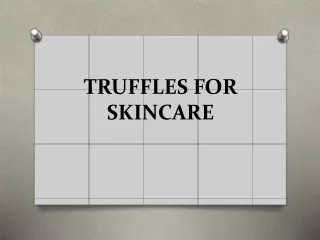 truffles for skincare