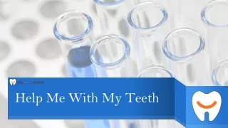 Help Me With My Teeth