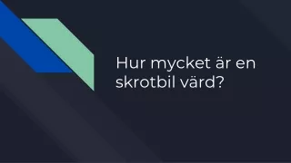 hur mycket r en skrotbil v rd