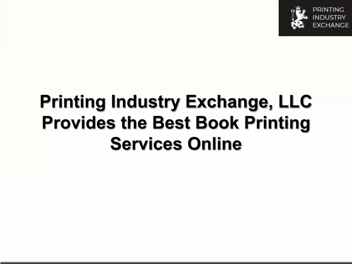 printing industry exchange llc provides the best