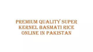 premium quality super kernel basmati rice online
