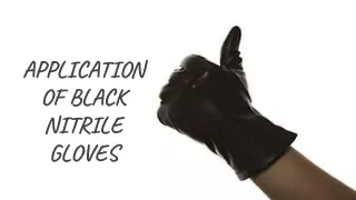 Application of Black Nitrile Gloves